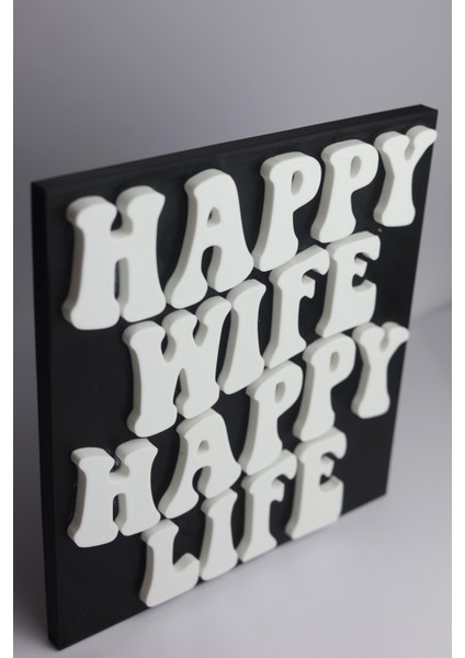 Happy Wife Happy Life - 3 Boyutlu Tabela - 19cm X 20cm X 1.5cm