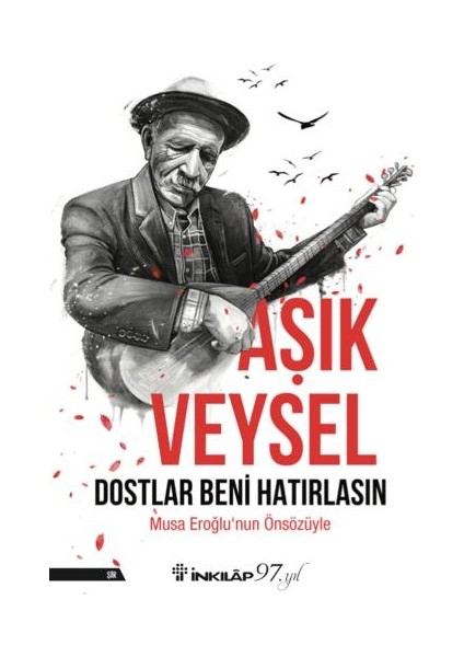 Dostlar Beni Hatırlasın - Aşık Veysel