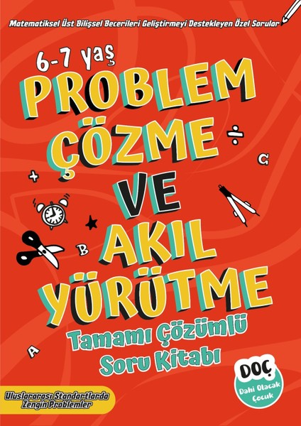 6-7 Yaş Problem Çözme ve Akıl Yürütme Tamamı Çözümlü Soru Kitabı