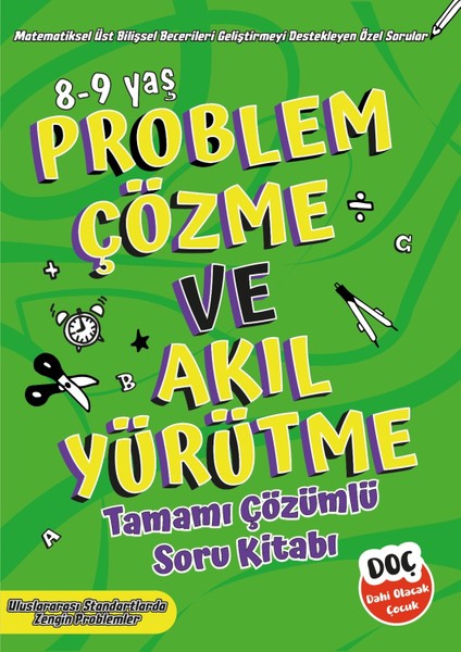 Dahi Olacak Çocuk Yayınları 8-9 Yaş Problem Çözme ve Akıl Yürütme Tamamı Çözümlü Soru Kitabı