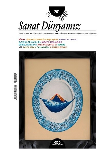 Sanat Dünyamız 201 / Temmuz – Ağustos 2024