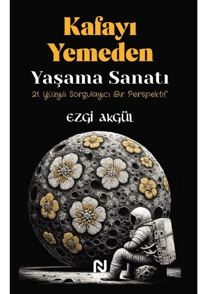 Kafayı Yemeden Yaşama Sanatı - Ezgi Akgül