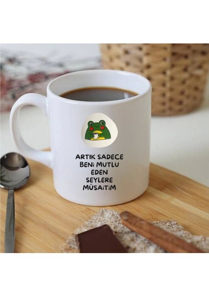 Artık Sadece Beni Mutlu Eden Şeylere Müsaitim