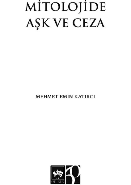 Mitolojide Aşk ve Ceza / Mehmet Emin Katırcı