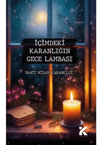 İçimdeki Karanlığın Gece Lambası - Vahit Nizam Karabulut