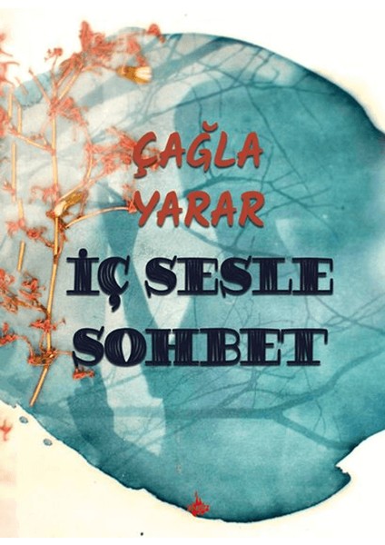 İç Sesle Sohbet - Çağla Yarar