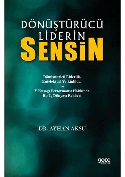 Dönüştürücü Liderin Sensin - Ayhan Aksu