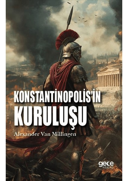 Konstantinopolis'in Kuruluşu - Alexander Van Millingen