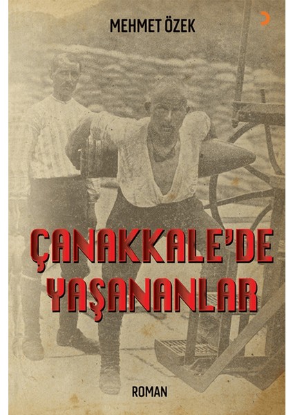 Çanakkale’de Yaşananlar - Mehmet Özek