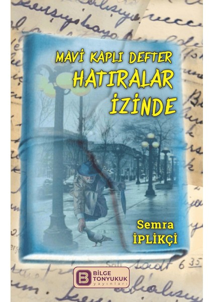 Mavi Kaplı Defter Hatıralar İzinde - Semra İplikçi
