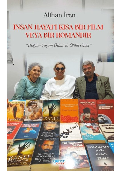 Insan Hayatı Kısa Bir Film Veya Bir Romandır - Alihan İren