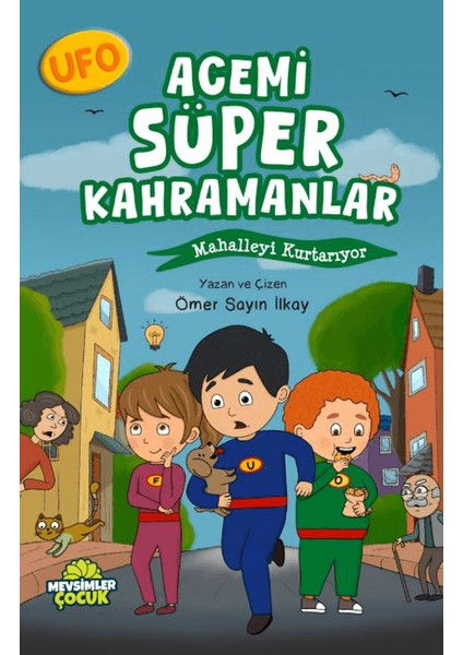 Ufo Acemi Süper Kahramanlar Mahalleyi Kurtarıyor - Ömer Sayın İlkay