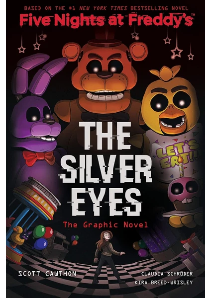 The Silver Eyes (Five Nights At Freddy's Graphic Novel #1), 1 - Five Nights At Freddy's - Scott Cawthon