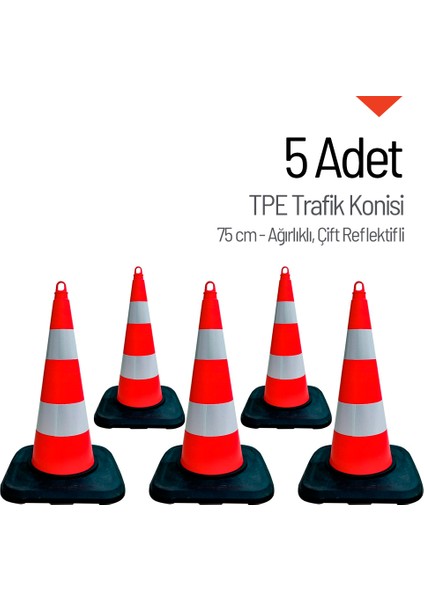 5'Li Tpe Trafik Konisi Seti 75 Cm Ağırlıklı Çift Reflektifli Trafik Dubası