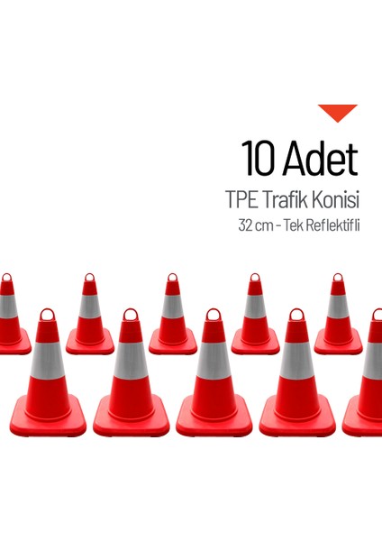 10'Lu Tpe Trafik Konisi Seti 32 Cm Tek Reflektifli Trafik Dubası