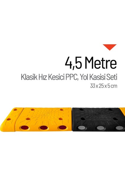 Klasik Hız Kesici PPC Set, Yol Kasisi 4,5 Metre