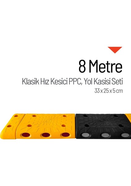 Klasik Hız Kesici PPC Set, Yol Kasisi 8 Metre