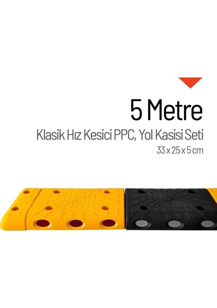 Klasik Hız Kesici PPC Set, Yol Kasisi 5 Metre