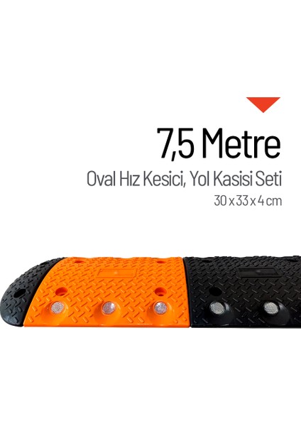 Oval Hız Kesici, Yol Kasisi 7,5 metre