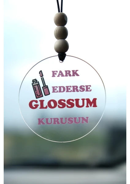 Fark Ederse Glossum Kurusun Dikiz Aynası Süsü Araba Süsü Hediyelik Eşya