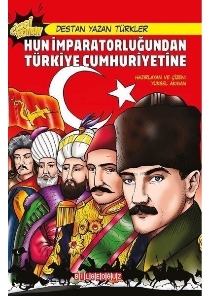 Hun Imparatorluğundan Türkiye Cumhuriyetine - Destan Yazan Türkler