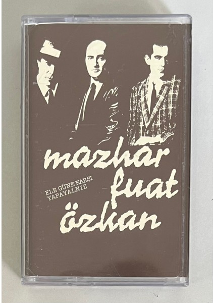 Mazhar Fuat Özkan Ele Güne Karşı Kaset (Orjnal Dönem Baskı Kaset)