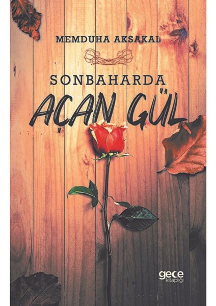 Sonbaharda Açan Gül / Memduha Aksakal / / 9786257342452
