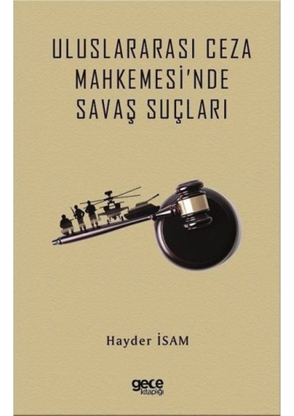 Uluslararası Ceza Mahkemesi'nde Savaş Suçları / Hayder Isam / / 9786257858847