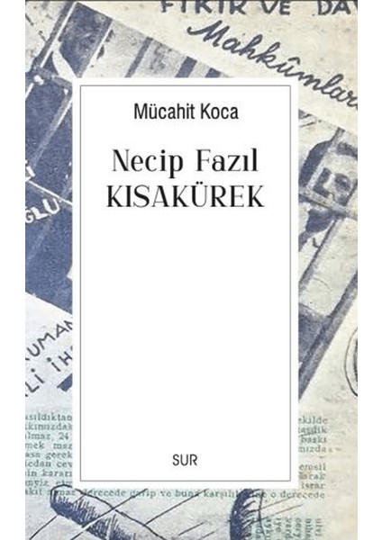 Necip Fazıl Kısakürek - Mücahit Koca