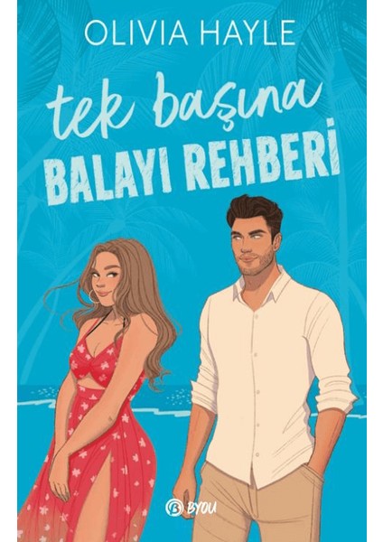 Tek Başına Balayı Rehberi - Olivia Hayle