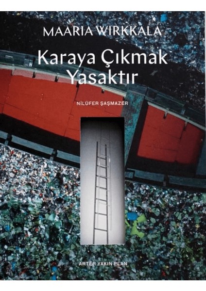 Maarria Wirkkala Karaya Çıkmak Yasaktır - Nilüfer Şaşmazer