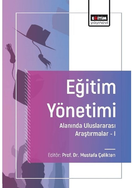Eğitim Yönetimi Alanında Uluslararası Araştırmalar 1 - Hicran Tamkoç