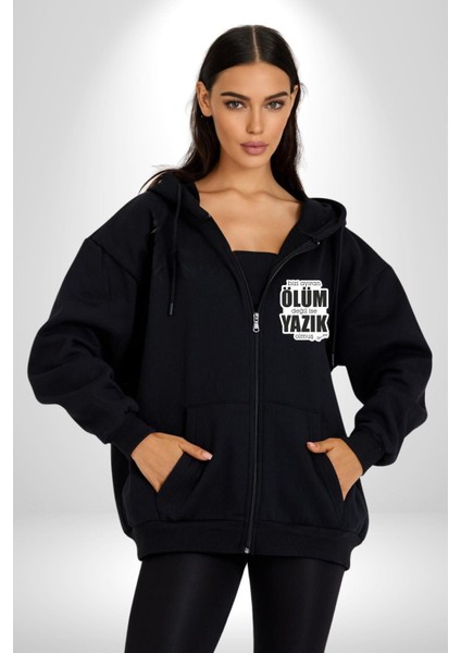 Bizi Ayıran Ölüm Değilse Yazık Olmuş Yazılı Kadın Erkek Siyah Kapüşonlu Fermuarlı Baskılı Hırka Sweatshirt modelleri