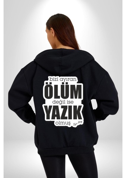 Bizi Ayıran Ölüm Değilse Yazık Olmuş Yazılı Kadın Erkek Siyah Kapüşonlu Fermuarlı Baskılı Hırka Sweatshirt fırsatları