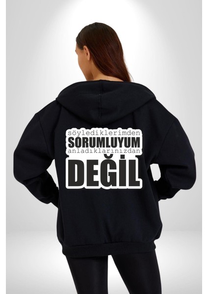 Söylediklerimden Sorumluyum Anladıklarınızdan Değil Yazılı Kadın Erkek Siyah Kapüşonlu Fermuarlı Baskılı Hırka Sweatshirt fırsatları