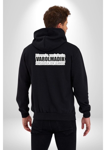 Kimsenin Varlığıyla Varolmadık Yokluğuyla Yok Olmalıyız Yazılı Kadın Erkek Siyah Kapüşonlu Fermuarlı Baskılı Hırka Sweatshirt