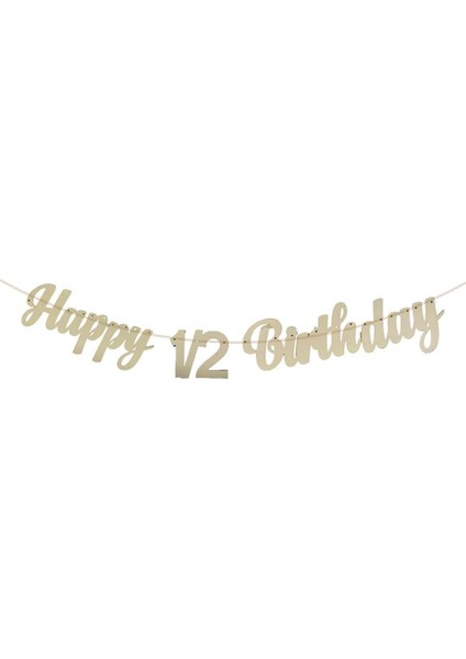 Happy 1/2 Birthday Yarım Yaş Ahşap Yazı Banner fiyatları
