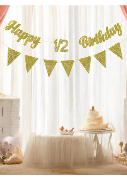 Yarım Yaş Happy 1/2 Birthday Yazı Altın Simli Flama Banner