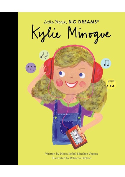 Little People, Bıg Dreams: Kylie Minogue - Maria Isabel Sanchez Vegara