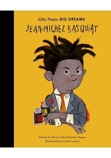 Little People, Bıg Dreams: Jean-Michel Basquiat - Maria Isabel Sanchez Vegara