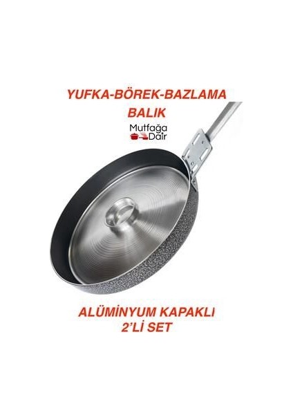 30 cm Kapaklı Tava - Yufka Börek Balık Kızartma Bazlama