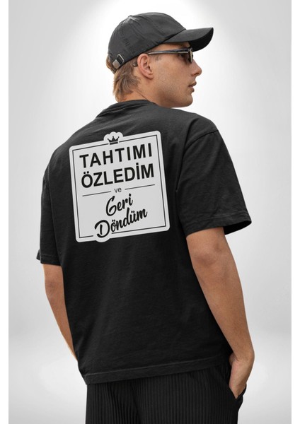 Tahtımı Özledim Ve Geri Döndüm Yazılı Pamuklu Kadın Erkek Oversize Sırt Dijital Baskılı Siyah T-Shirt fiyatları