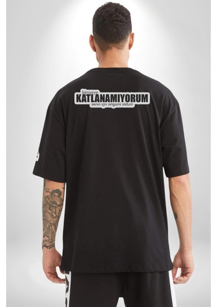 Kimseye Katlanamıyorum Senin Için Origami Oldum Yazılı Pamuklu Kadın Erkek Oversize Sırt Dijital Baskılı Siyah T-Shirt indirimleri