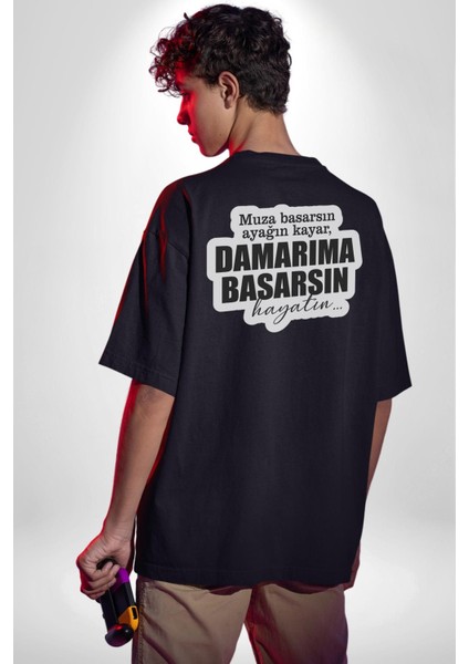 Muza Basarsın Ayağın Kayar, Damarıma Basarsın Hayatın Yazılı Pamuklu Kadın Erkek Oversize Sırt Dijital Baskılı Siyah T-Shirt
