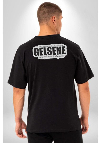 Kime Yazıyorsun Bunları Diyorlar Gelsene Seni Çok Merak Ediyorlar Yazılı Pamuklu Kadın Erkek Oversize Sırt Dijital Baskılı Siyah T-Shirt