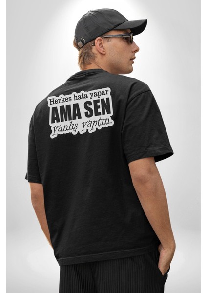 Herkes Hata Yapar Ama Sen Yanlış Yaptın Yazılı Pamuklu Kadın Erkek Oversize Sırt Dijital Baskılı Siyah T-Shirt fırsatları
