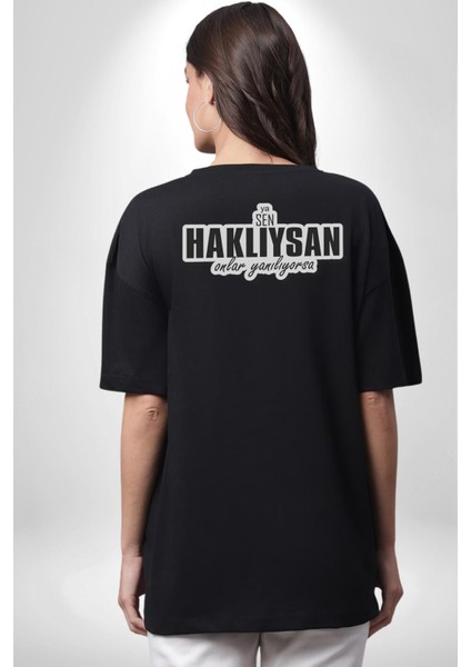 Ya Sen Haklıysan Onlar Yanılıyorsa Yazılı Pamuklu Kadın Erkek Oversize Sırt Dijital Baskılı Siyah T-Shirt
