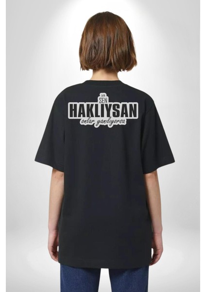Ya Sen Haklıysan Onlar Yanılıyorsa Yazılı Pamuklu Kadın Erkek Oversize Sırt Dijital Baskılı Siyah T-Shirt fiyatları