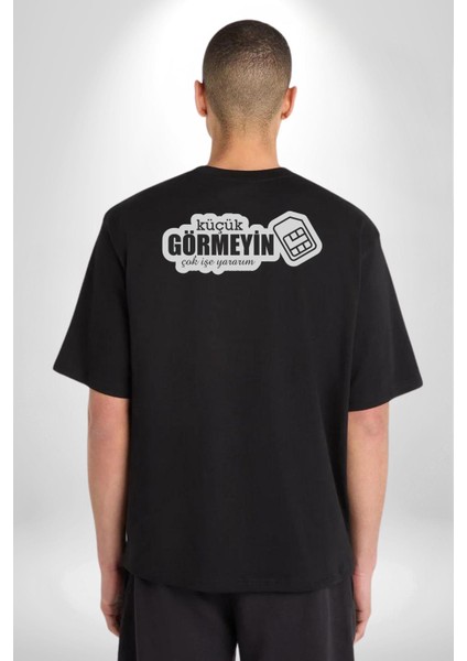 Küçük Görmeyin Çok Işe Yararım Sim Kart Yazılı Pamuklu Kadın Erkek Oversize Sırt Dijital Baskılı Siyah T-Shirt