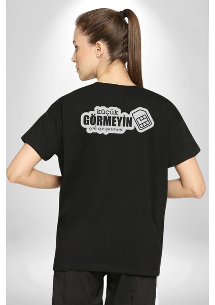 Küçük Görmeyin Çok Işe Yararım Sim Kart Yazılı Pamuklu Kadın Erkek Oversize Sırt Dijital Baskılı Siyah T-Shirt modelleri